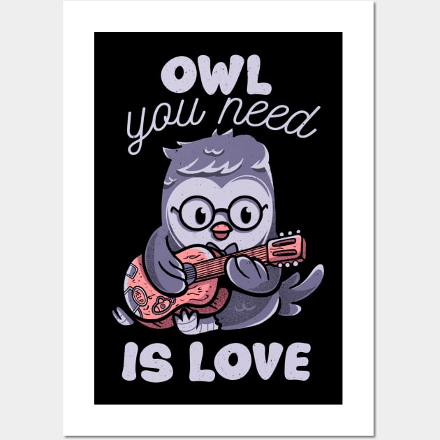 Owl You Need is Love by Tobe Fonseca Wall Art by Tobe_Fonseca